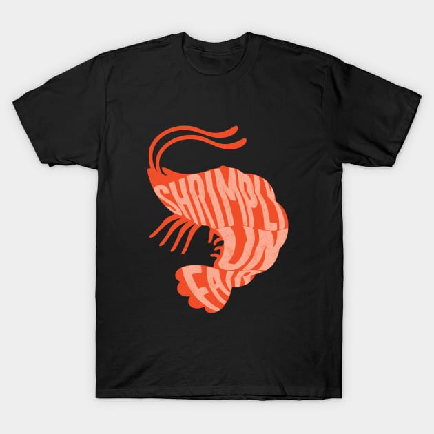 Shrimply Unfair T-Shirt by Shirts That Bangs